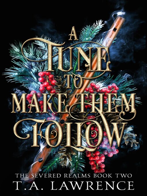 Title details for A Tune to Make Them Follow by T.A. Lawrence - Available